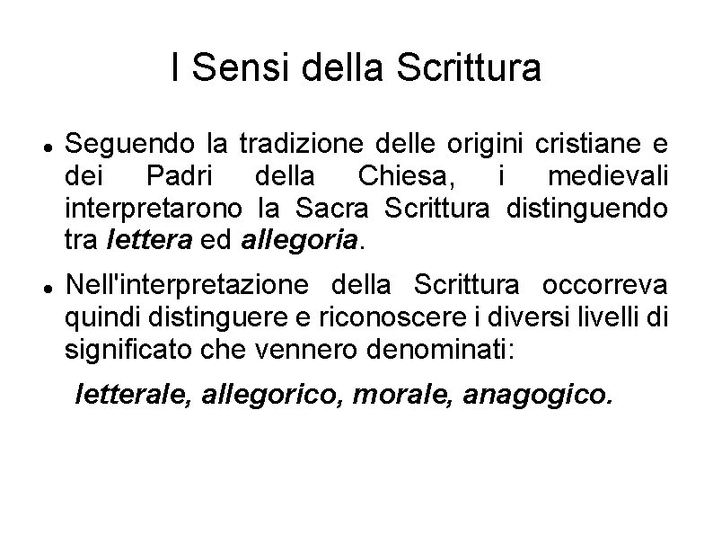 I Sensi della Scrittura Seguendo la tradizione delle origini cristiane e dei Padri della