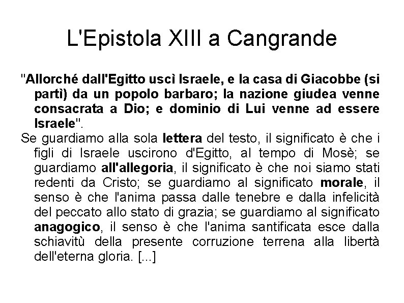 L'Epistola XIII a Cangrande "Allorché dall'Egitto uscì Israele, e la casa di Giacobbe (si