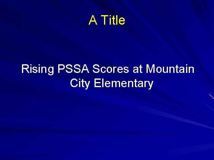 A Title Rising PSSA Scores at Mountain City Elementary 