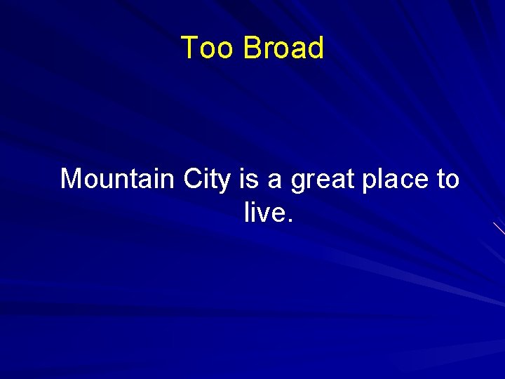 Too Broad Mountain City is a great place to live. 