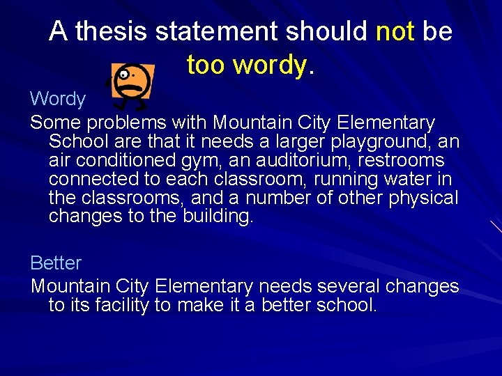 A thesis statement should not be too wordy. Wordy Some problems with Mountain City