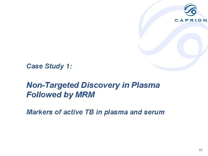 Case Study 1: Non-Targeted Discovery in Plasma Followed by MRM Markers of active TB