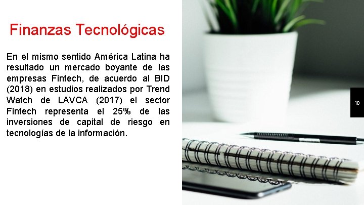 Finanzas Tecnológicas En el mismo sentido América Latina ha resultado un mercado boyante de