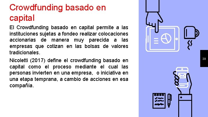 Crowdfunding basado en capital El Crowdfunding basado en capital permite a las instituciones sujetas