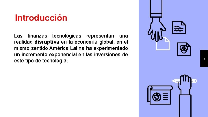 Introducción Las finanzas tecnológicas representan una realidad disruptiva en la economía global, en el