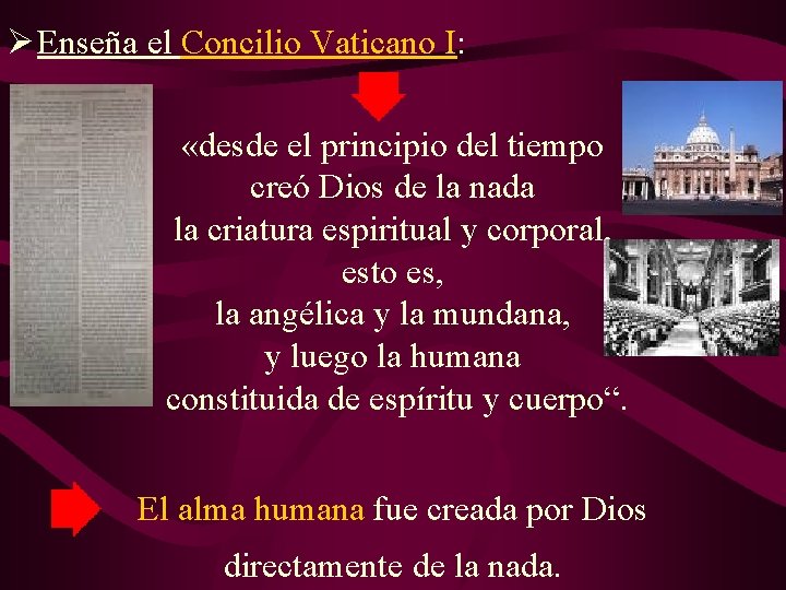 Ø Enseña el Concilio Vaticano I: «desde el principio del tiempo creó Dios de Ø Enseña el Concilio Vaticano I: «desde el principio del tiempo creó Dios de