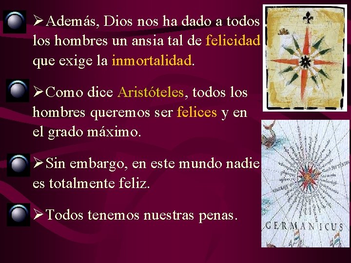 ØAdemás, Dios nos ha dado a todos los hombres un ansia tal de felicidad ØAdemás, Dios nos ha dado a todos los hombres un ansia tal de felicidad