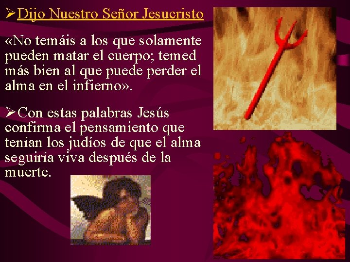 ØDijo Nuestro Señor Jesucristo «No temáis a los que solamente pueden matar el cuerpo; ØDijo Nuestro Señor Jesucristo «No temáis a los que solamente pueden matar el cuerpo;