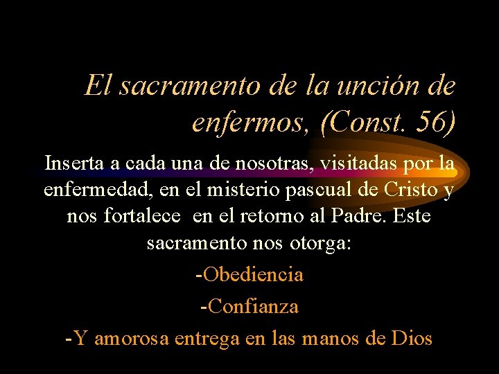 El sacramento de la unción de enfermos, (Const. 56) Inserta a cada una de