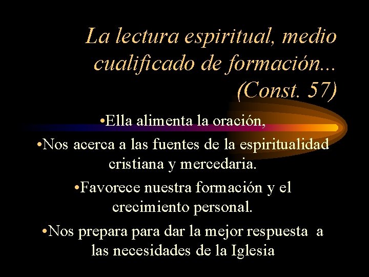 La lectura espiritual, medio cualificado de formación. . . (Const. 57) • Ella alimenta