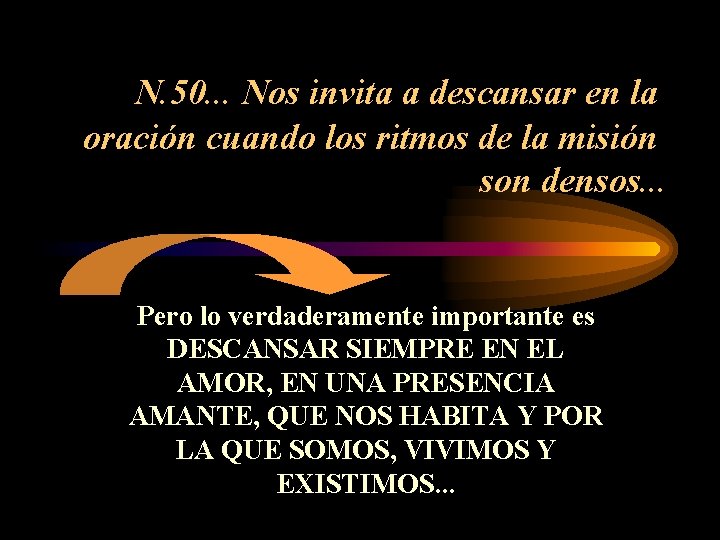 N. 50. . . Nos invita a descansar en la oración cuando los ritmos