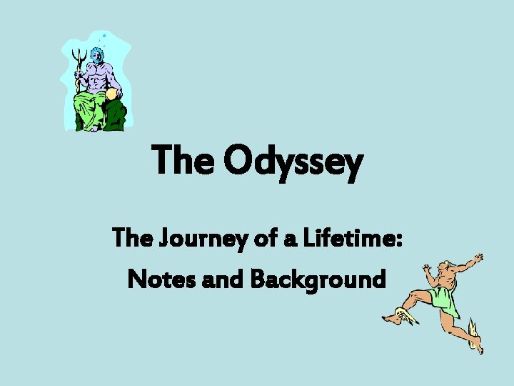 The Odyssey The Journey of a Lifetime: Notes and Background 