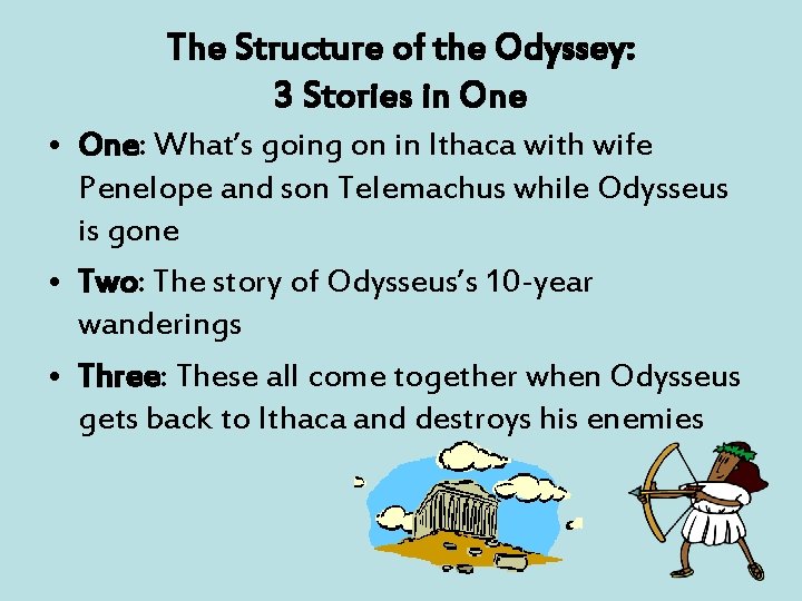 The Structure of the Odyssey: 3 Stories in One • One: What’s going on