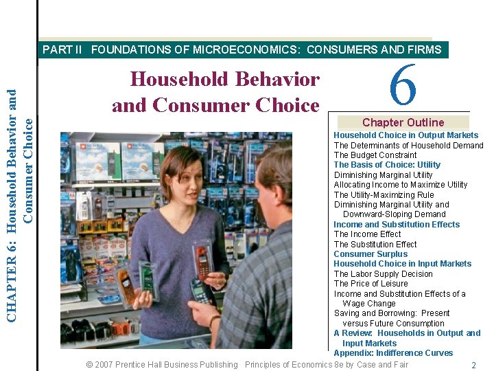 CHAPTER 6: Household Behavior and Consumer Choice PART II FOUNDATIONS OF MICROECONOMICS: CONSUMERS AND