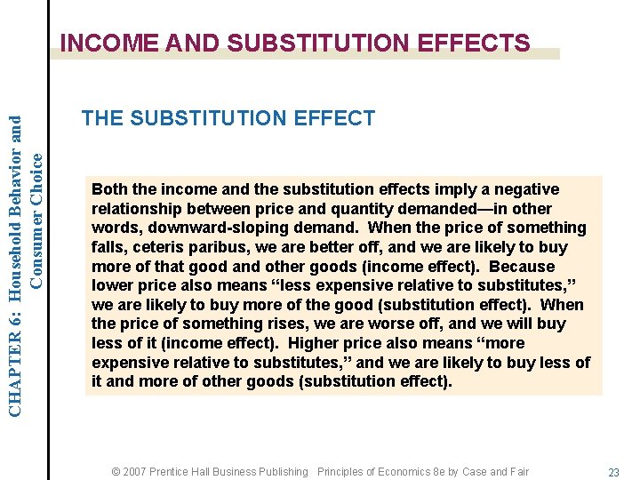 CHAPTER 6: Household Behavior and Consumer Choice INCOME AND SUBSTITUTION EFFECTS THE SUBSTITUTION EFFECT