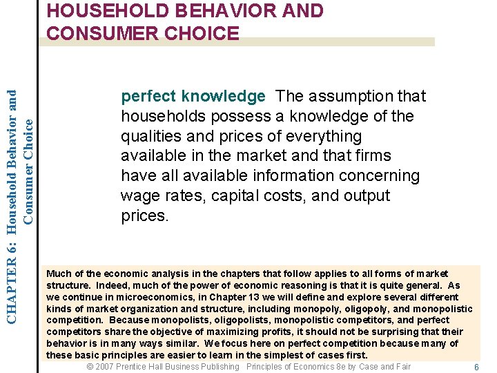 CHAPTER 6: Household Behavior and Consumer Choice HOUSEHOLD BEHAVIOR AND CONSUMER CHOICE perfect knowledge