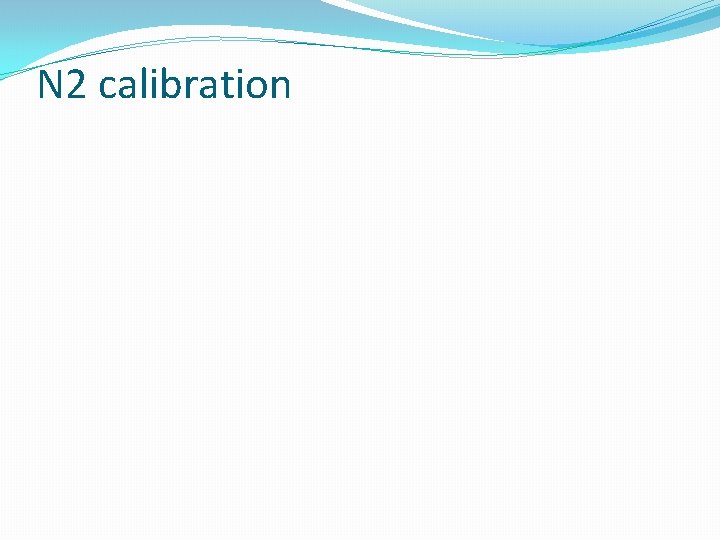 N 2 calibration 
