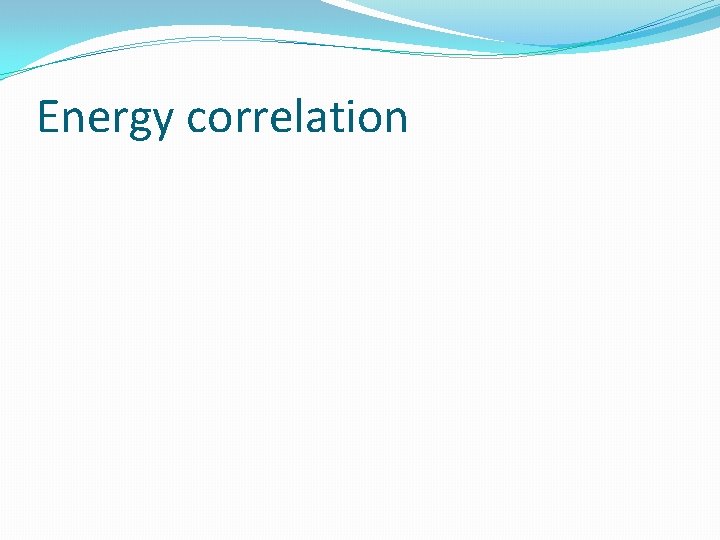 Energy correlation 