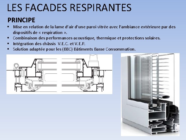 LES FACADES RESPIRANTES PRINCIPE § Mise en relation de la lame d’air d’une paroi