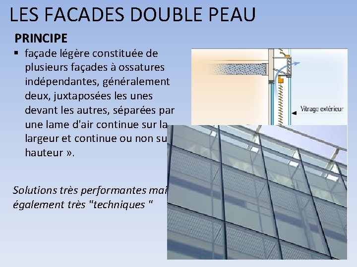 LES FACADES DOUBLE PEAU PRINCIPE § façade légère constituée de plusieurs façades à ossatures