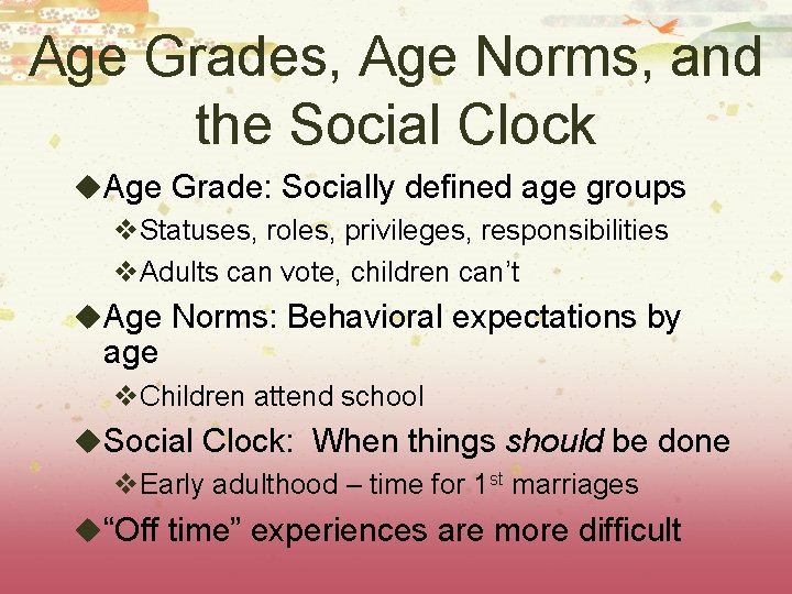Age Grades, Age Norms, and the Social Clock u. Age Grade: Socially defined age