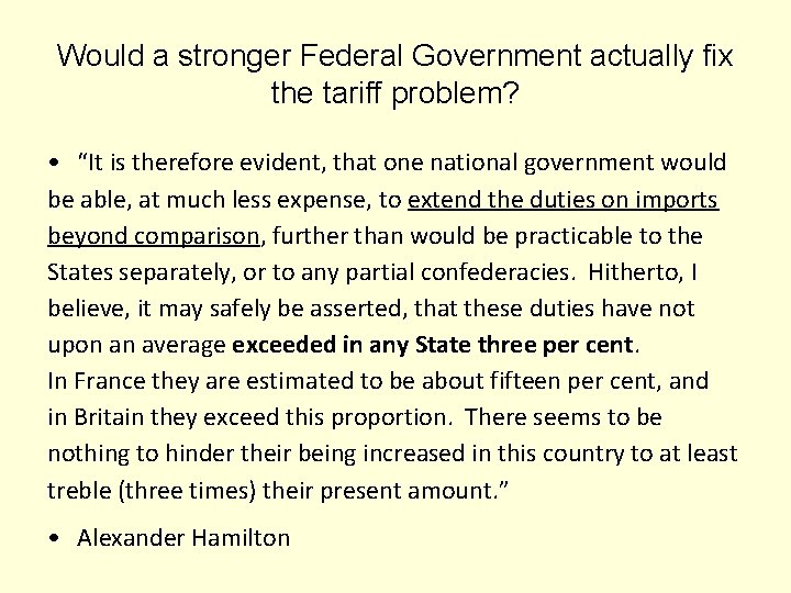 Would a stronger Federal Government actually fix the tariff problem? • “It is therefore