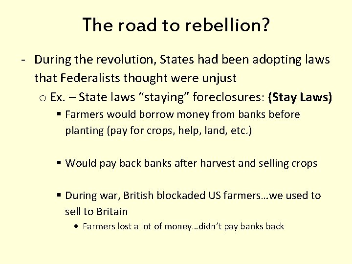 The road to rebellion? - During the revolution, States had been adopting laws that