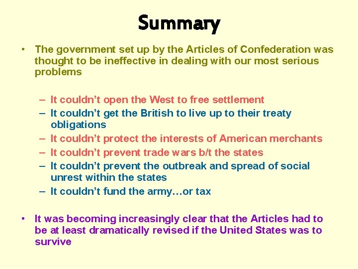 Summary • The government set up by the Articles of Confederation was thought to