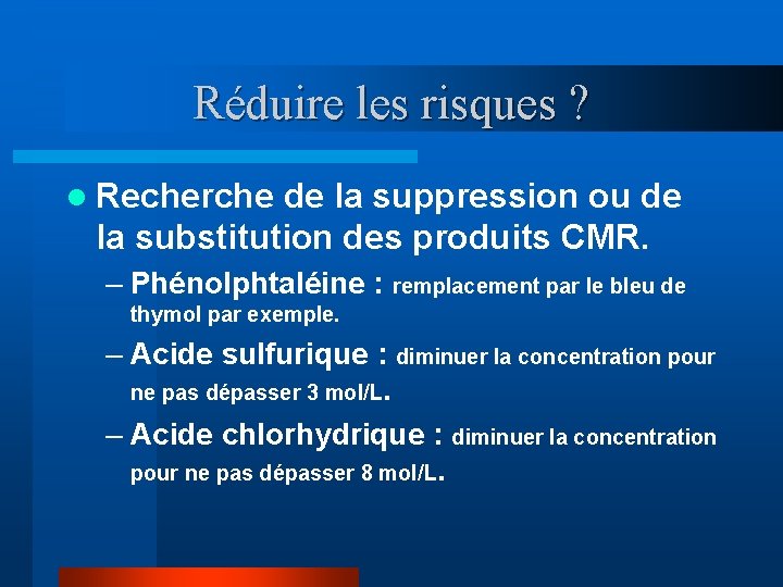 Réduire les risques ? l Recherche de la suppression ou de la substitution des Réduire les risques ? l Recherche de la suppression ou de la substitution des