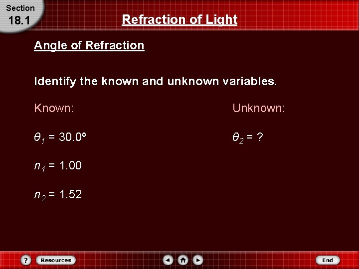 Section 18. 1 Refraction of Light Angle of Refraction Identify the known and unknown