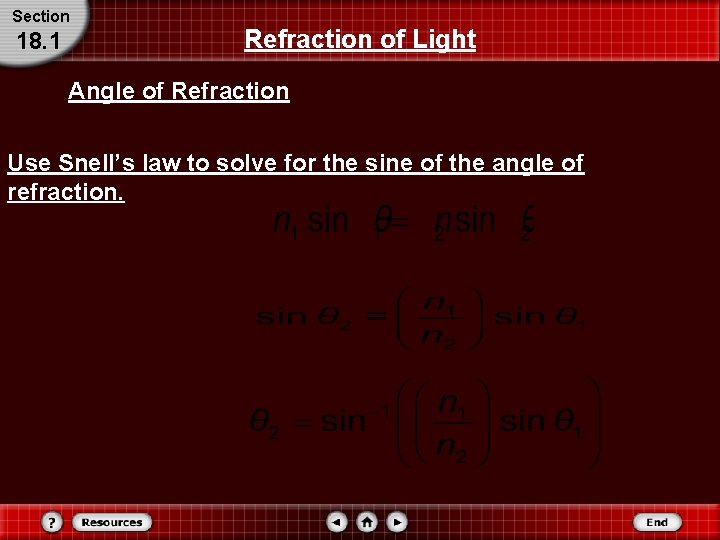 Section 18. 1 Refraction of Light Angle of Refraction Use Snell’s law to solve