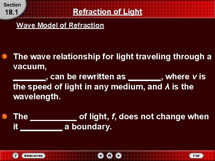 Section 18. 1 Refraction of Light Wave Model of Refraction The wave relationship for