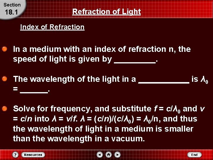 Section 18. 1 Refraction of Light Index of Refraction In a medium with an