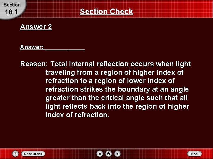 Section 18. 1 Section Check Answer 2 Answer: ______ Reason: Total internal reflection occurs