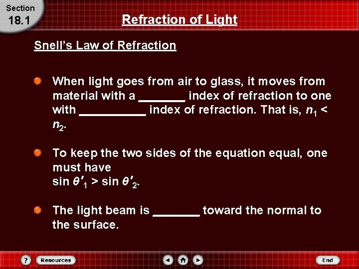 Section 18. 1 Refraction of Light Snell’s Law of Refraction When light goes from