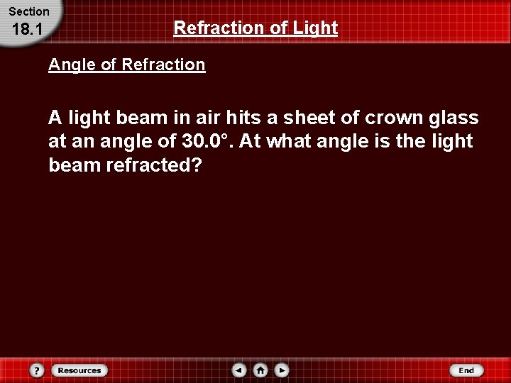Section 18. 1 Refraction of Light Angle of Refraction A light beam in air