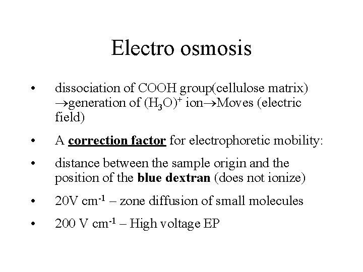 Electro osmosis • dissociation of COOH group(cellulose matrix) generation of (H 3 O)+ ion