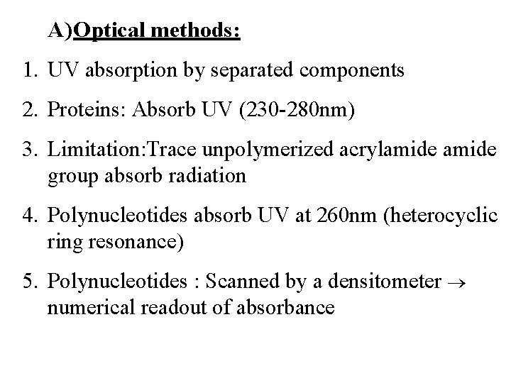 A) Optical methods: 1. UV absorption by separated components 2. Proteins: Absorb UV (230