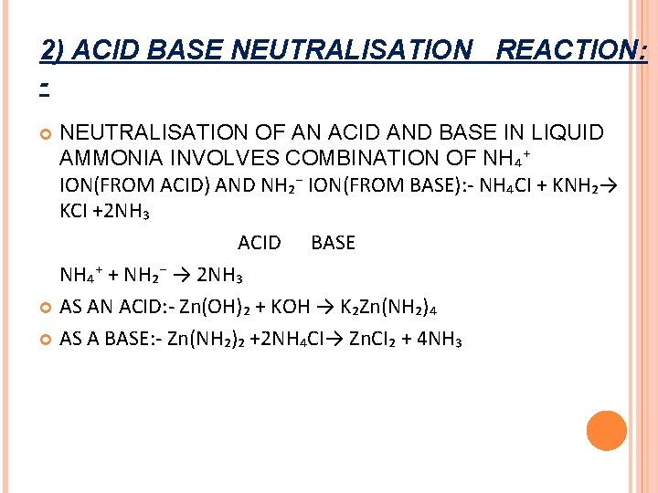 2) ACID BASE NEUTRALISATION REACTION: NEUTRALISATION OF AN ACID AND BASE IN LIQUID AMMONIA 2) ACID BASE NEUTRALISATION REACTION: NEUTRALISATION OF AN ACID AND BASE IN LIQUID AMMONIA