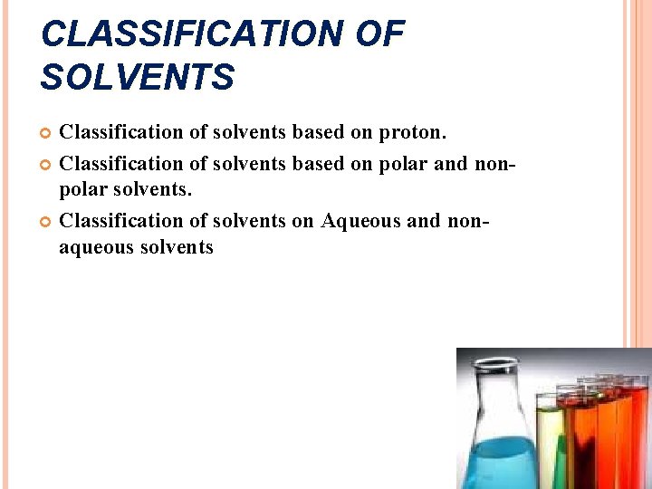 CLASSIFICATION OF SOLVENTS Classification of solvents based on proton. Classification of solvents based on CLASSIFICATION OF SOLVENTS Classification of solvents based on proton. Classification of solvents based on