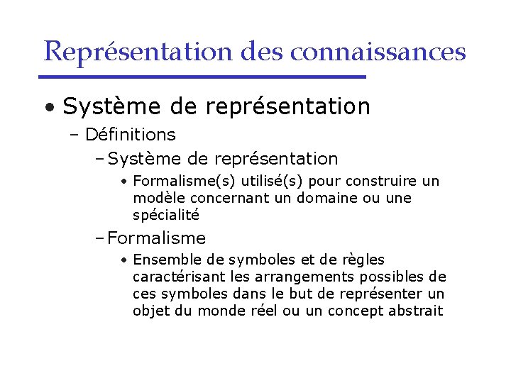 Représentation des connaissances • Système de représentation – Définitions – Système de représentation •