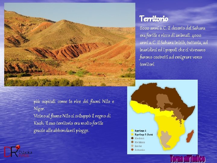 Territorio 6000 anni a. C. il deserto del Sahara era fertile e ricco di