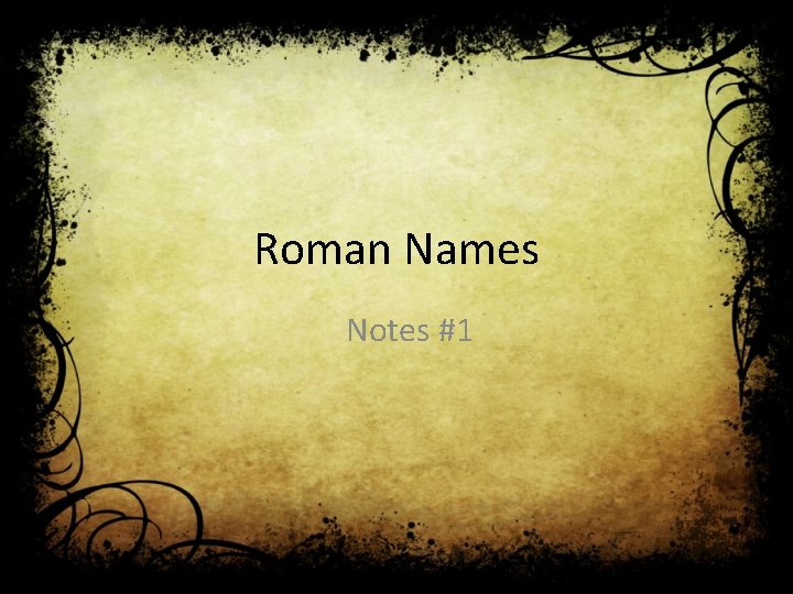 Roman Names Notes #1 