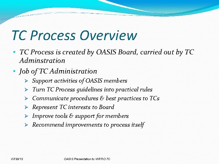 TC Process Overview • TC Process is created by OASIS Board, carried out by