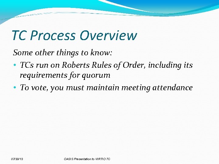 TC Process Overview Some other things to know: • TCs run on Roberts Rules