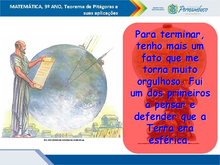 MATEMÁTICA, 9º ANO, Teorema de Pitágoras e suas aplicações . Para terminar, tenho mais