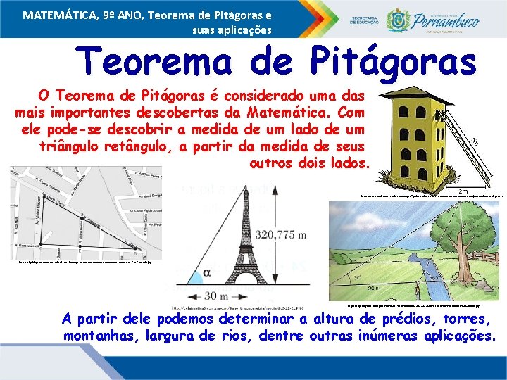 MATEMÁTICA, 9º ANO, Teorema de Pitágoras e suas aplicações Teorema de Pitágoras O Teorema