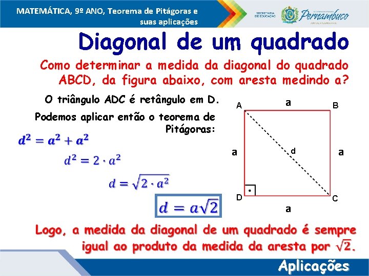 MATEMÁTICA, 9º ANO, Teorema de Pitágoras e suas aplicações Diagonal de um quadrado Como