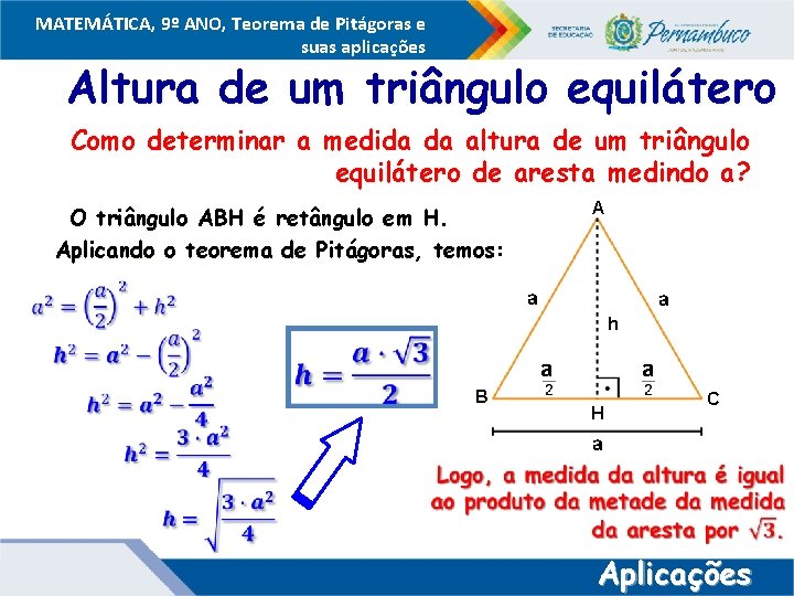 MATEMÁTICA, 9º ANO, Teorema de Pitágoras e suas aplicações Altura de um triângulo equilátero