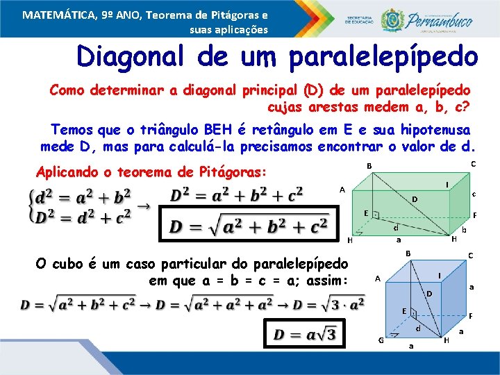 MATEMÁTICA, 9º ANO, Teorema de Pitágoras e suas aplicações Diagonal de um paralelepípedo Como